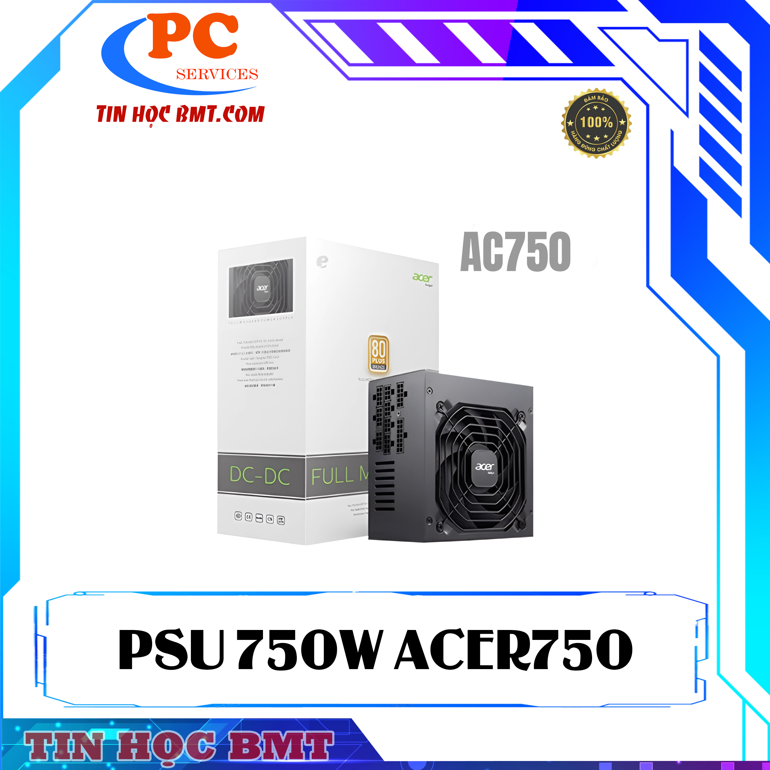 Nguồn Acer AC750 750W | 80 Plus Bronze, Full Range, Full Modular