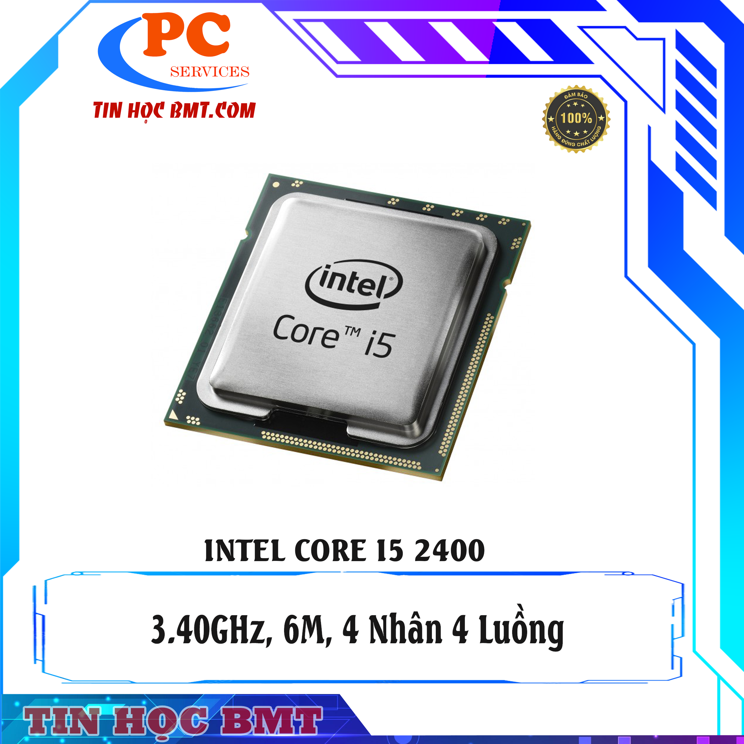 CPU Intel Core i5 2400 (3.40GHz, 6M, 4 Cores 4 Threads)