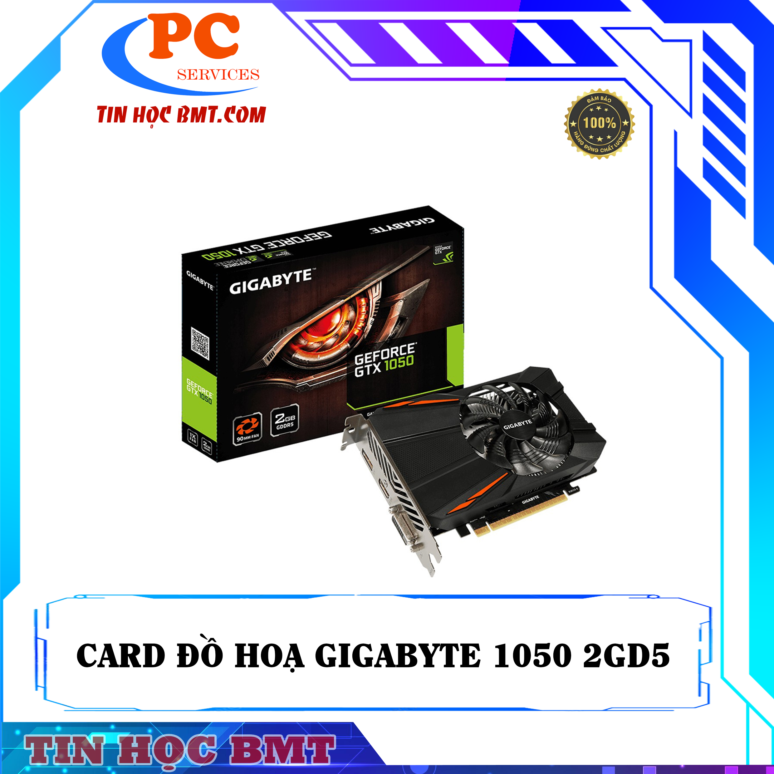Card màn hình GIGABYTE GeForce GTX 1050 2GB GDDR5