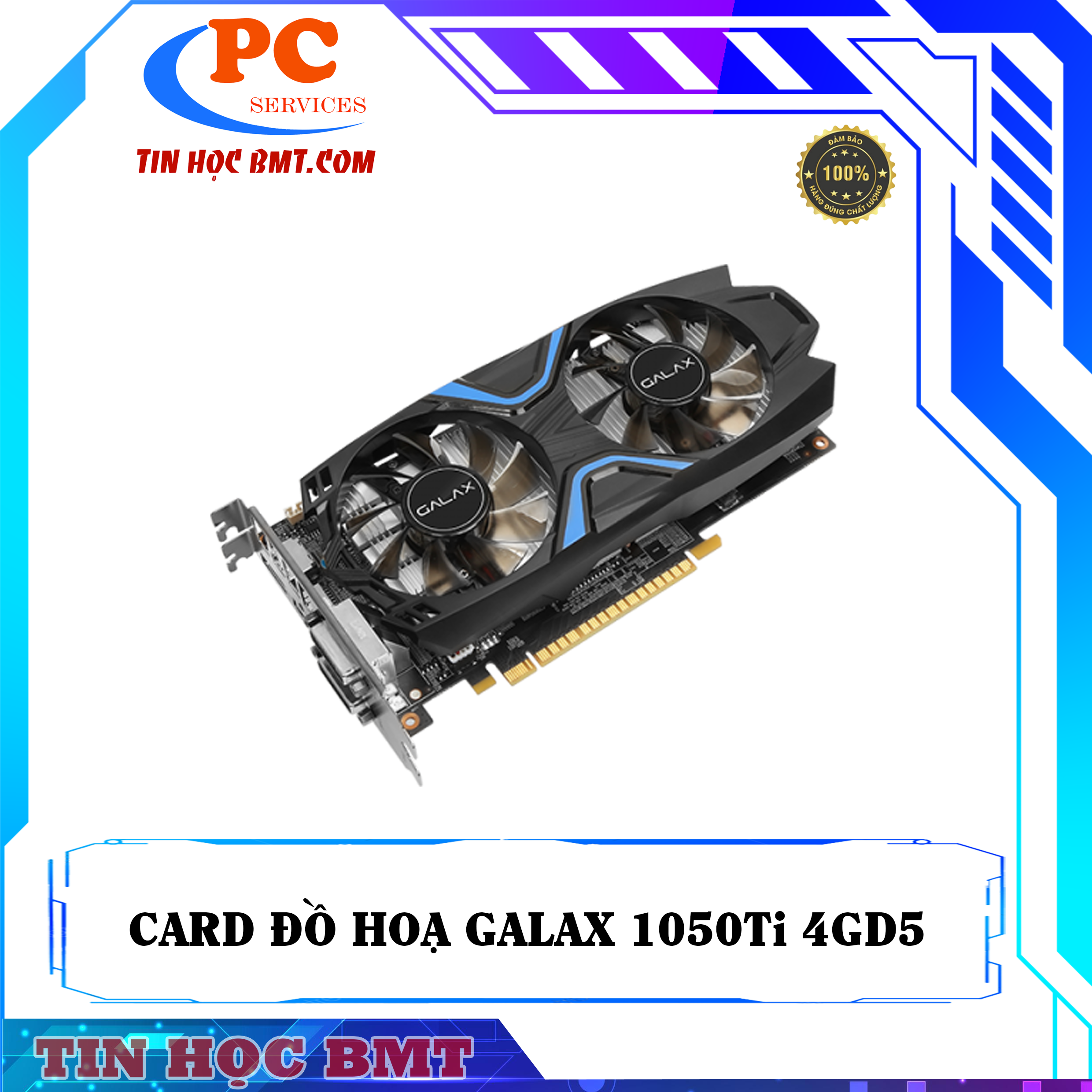VGA GALAX GeForce GTX 1050 Ti 1-CLICK OC 4GB GDDR5 - 2 Fan
