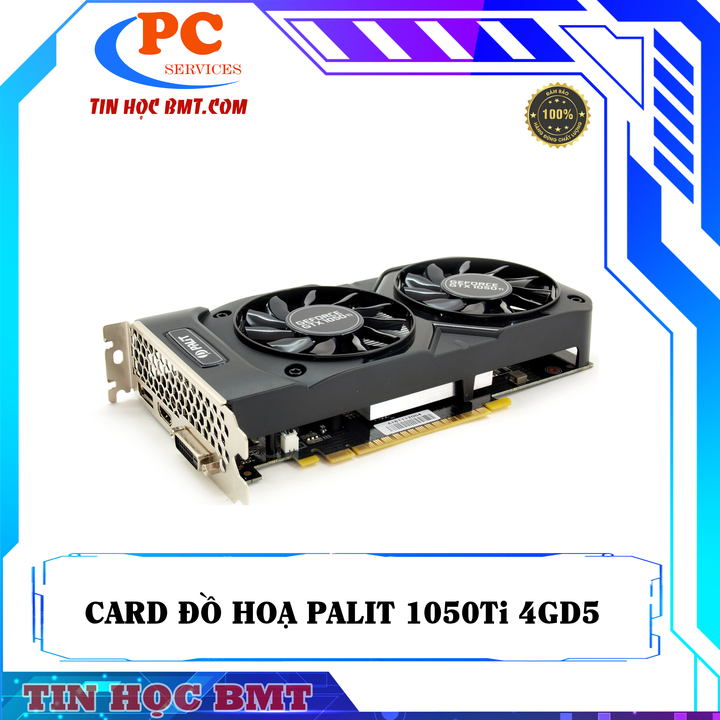 Card màn hình Palit GeForce GTX 1050 Ti Dual 4GB