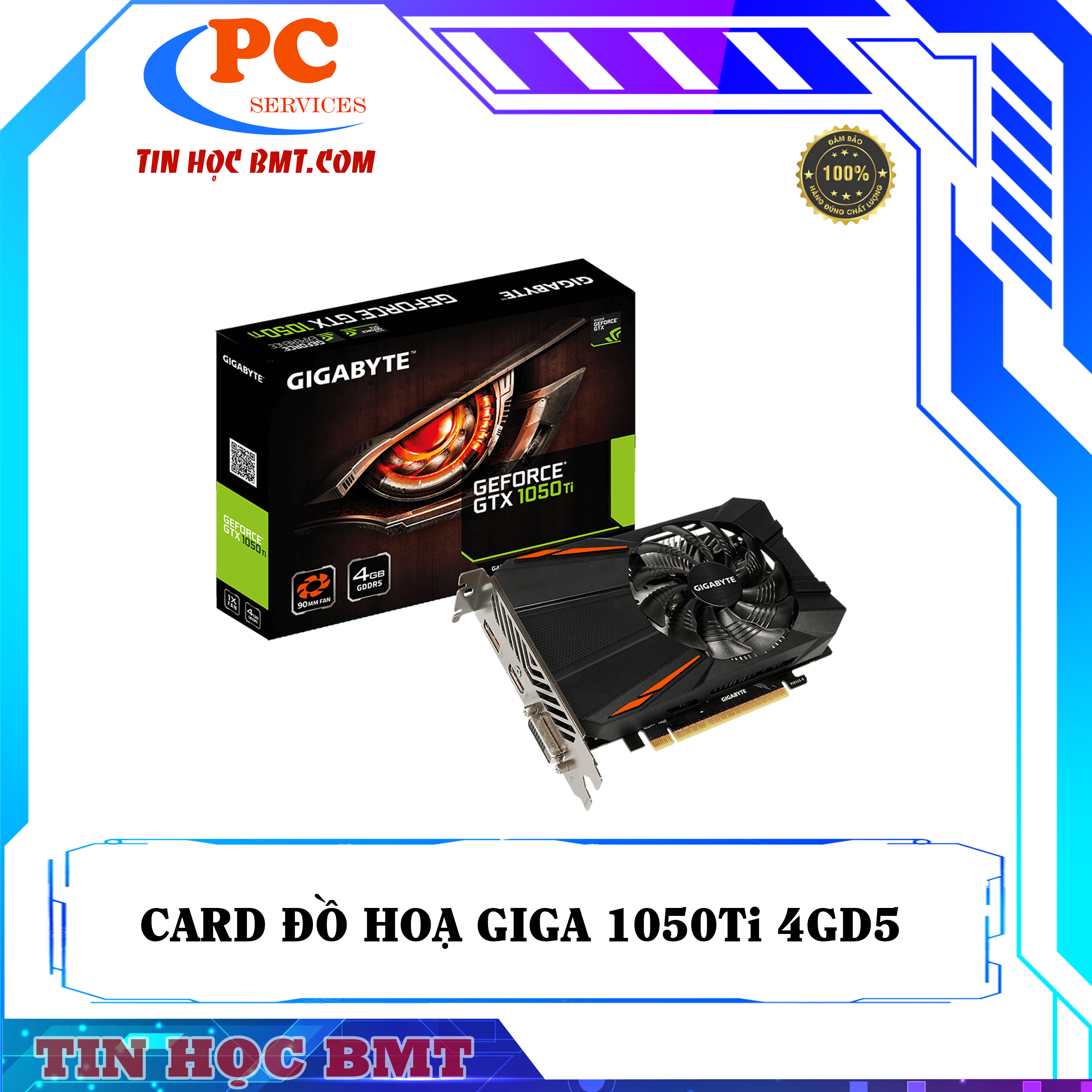Card Màn Hình Gigabyte Geforce GTX 1050 Ti D5 4G