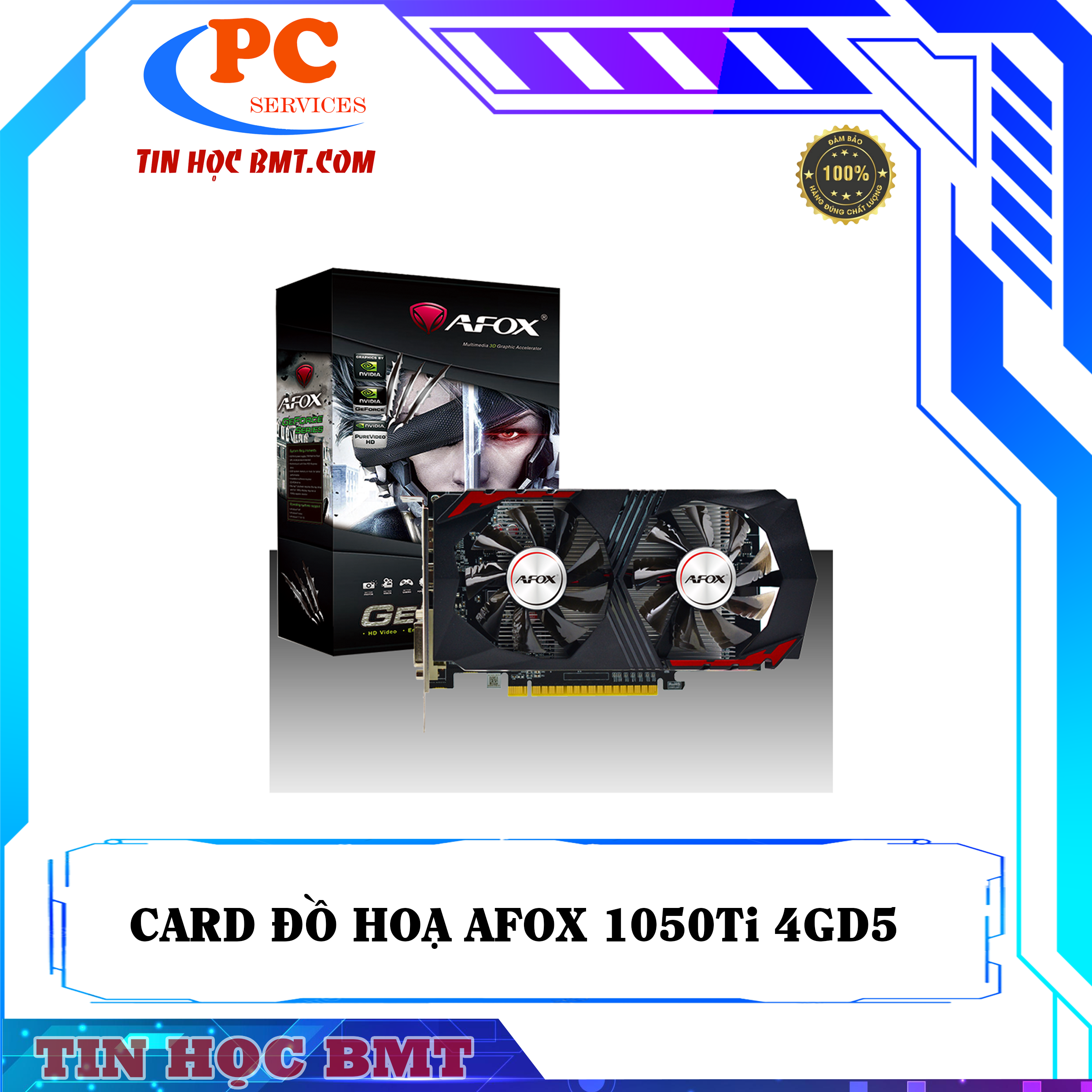 VGA AFOX 1050 TI 4GB DDR5 128BIT