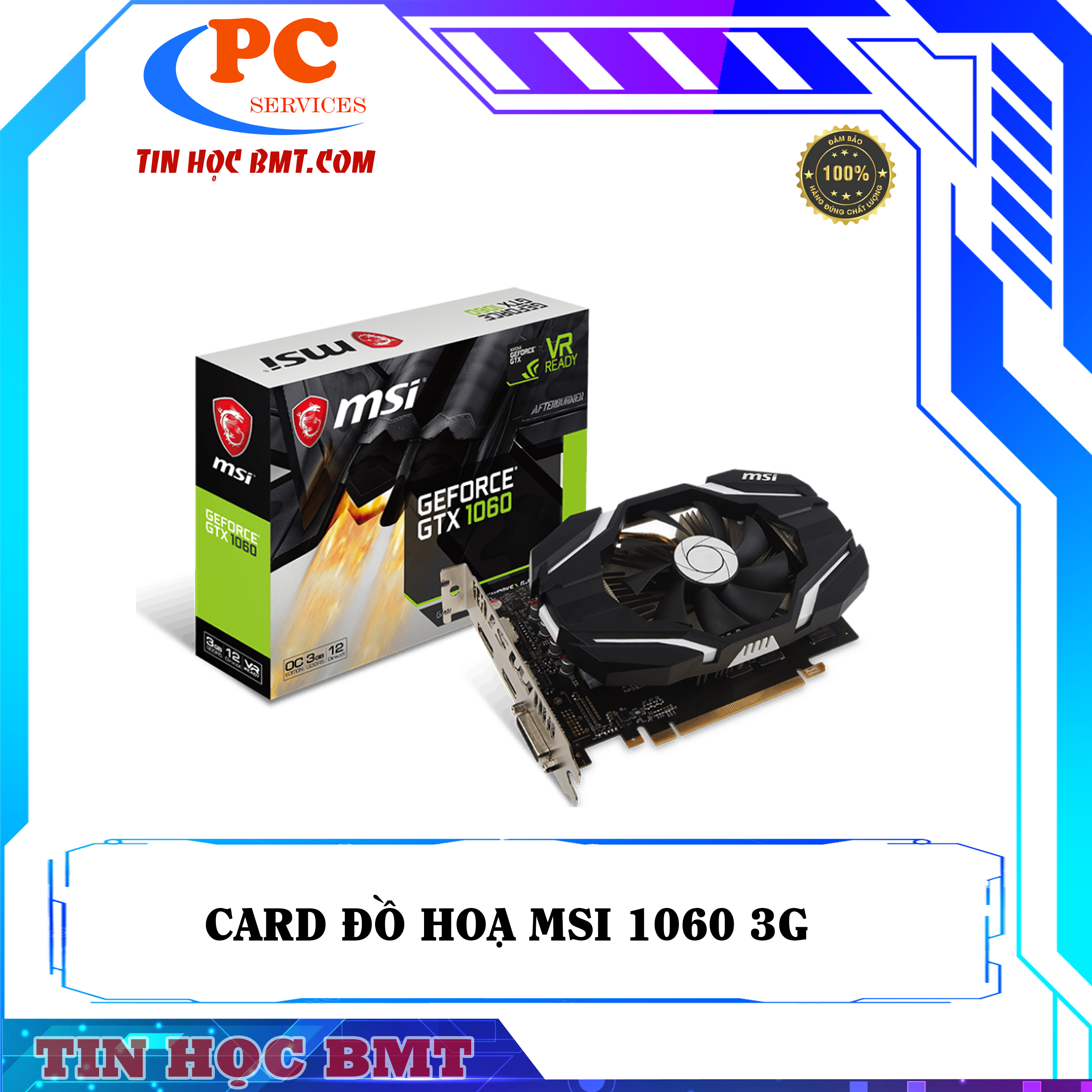 Card đồ hoạ 1060 3G MSI 1FAN 2ND