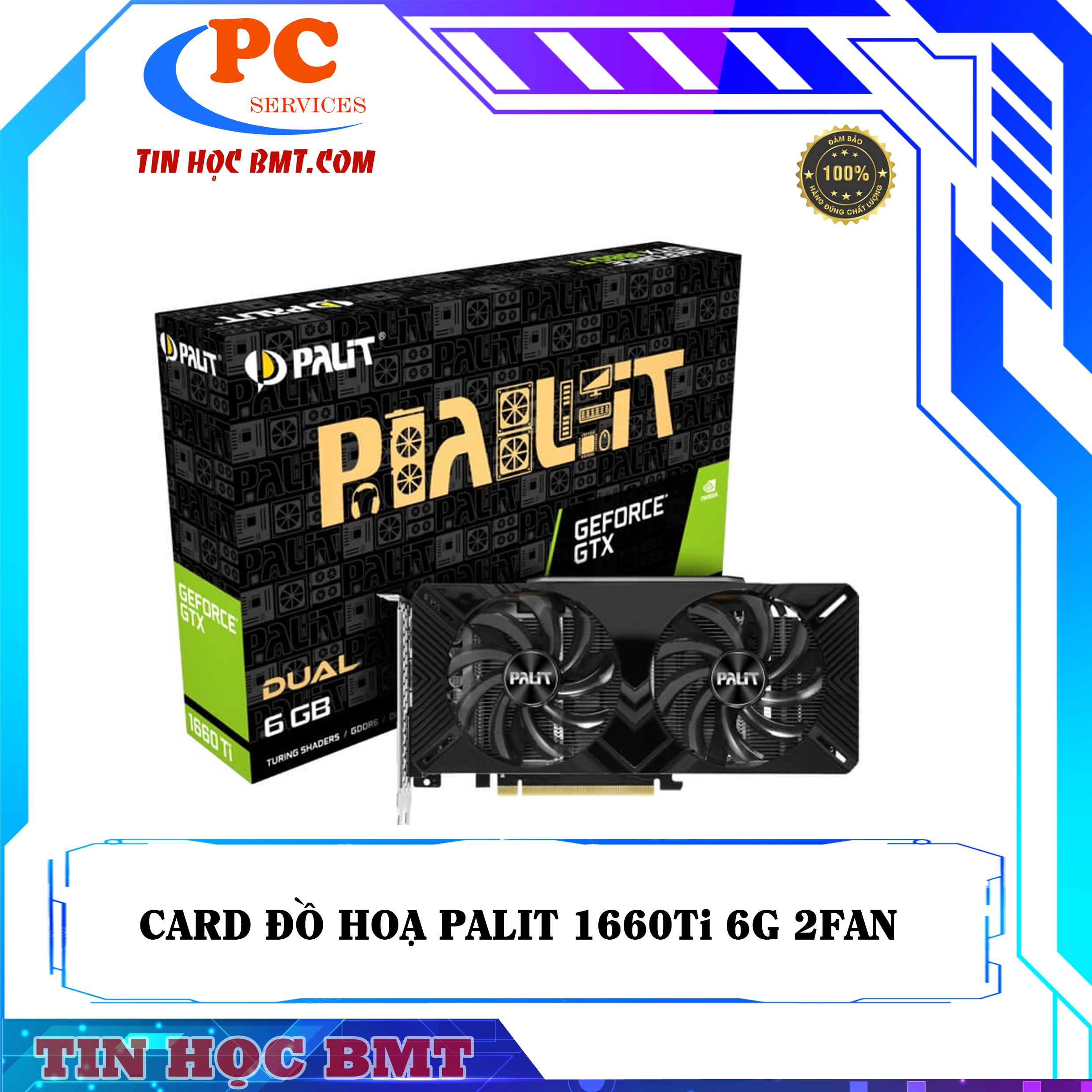 Card màn hình Palit GTX1660TI DUAL 6GB GDDR6