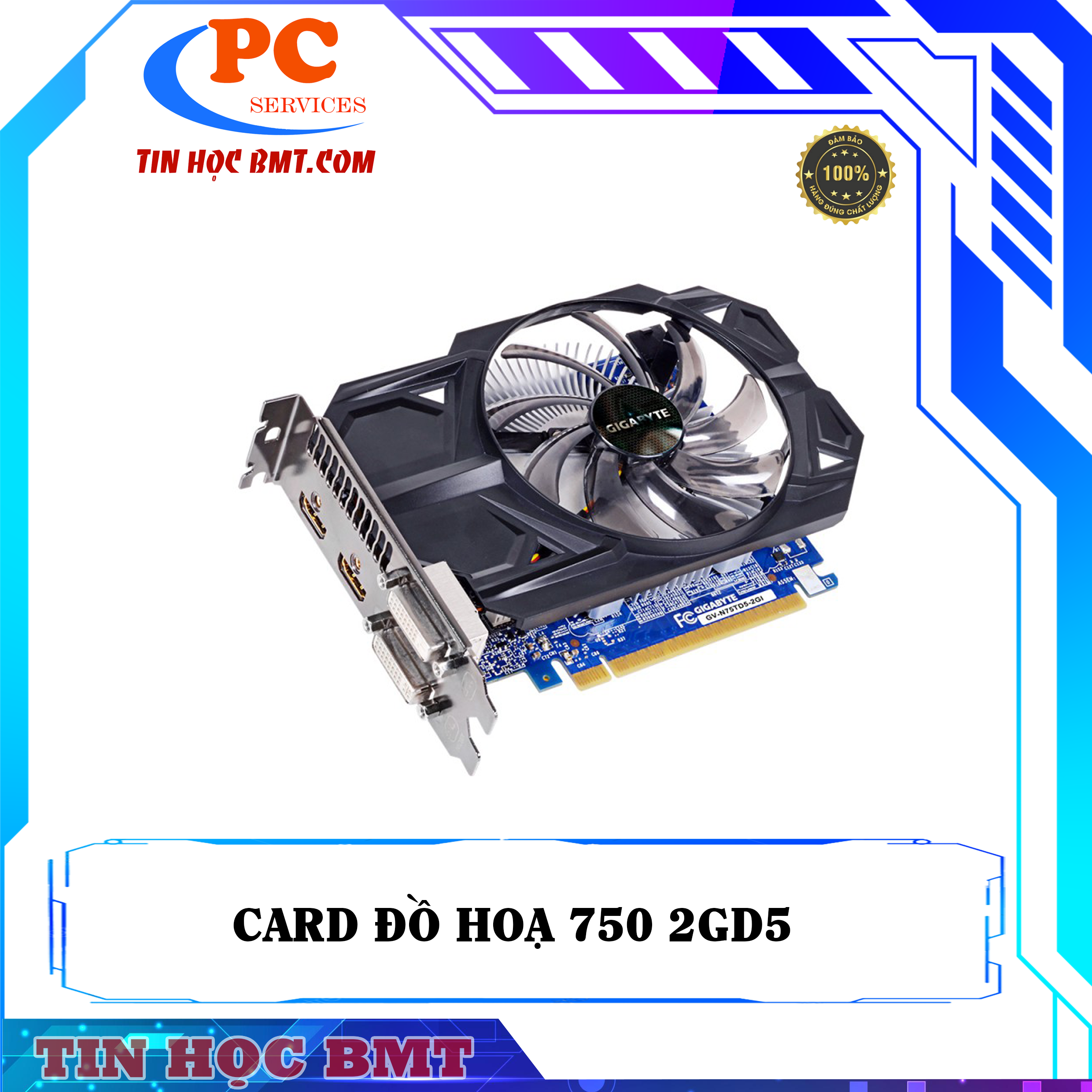 CARD ĐỒ HOẠ 750 2G-D5 2ND